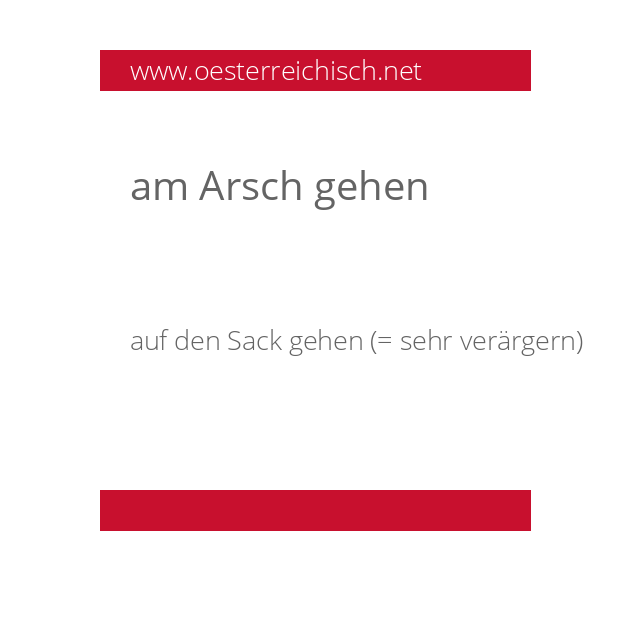 am Arsch gehen