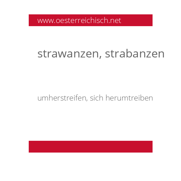 strawanzen, strabanzen