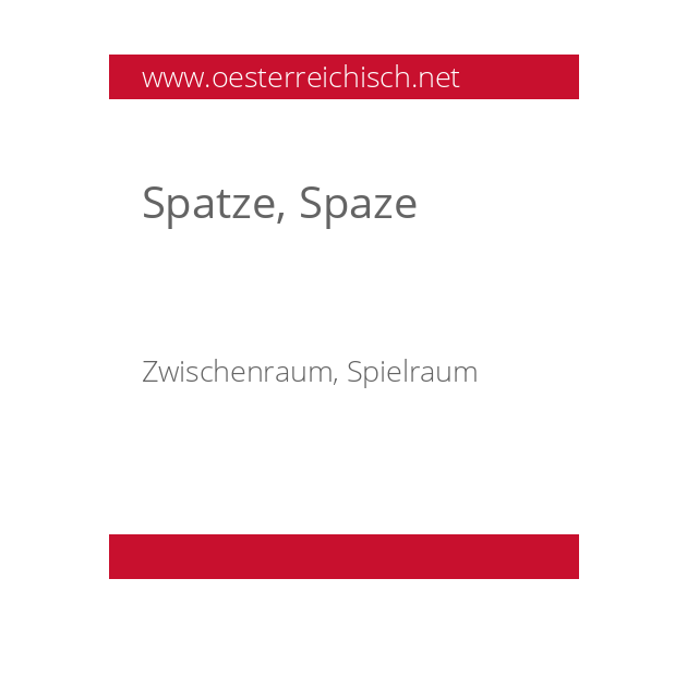 Spatze, Spaze