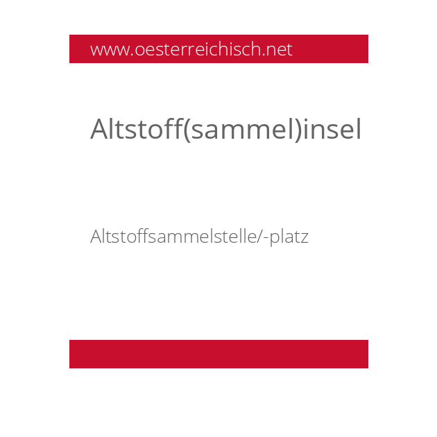 Altstoff(sammel)insel