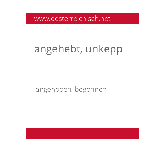 angehebt, unkepp