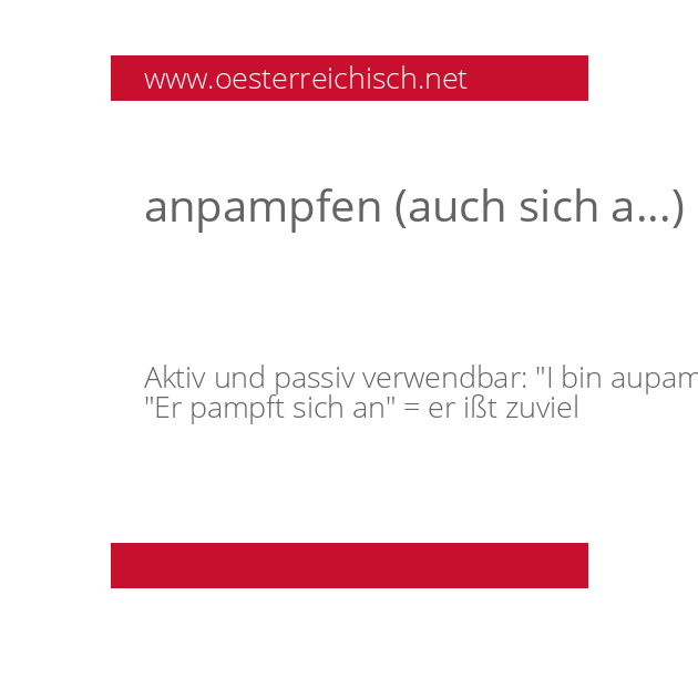 anpampfen (auch sich a...)