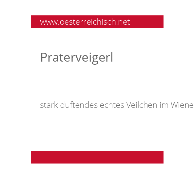 ≡ Österreichisches Wörterbuch Praterveigerl stark