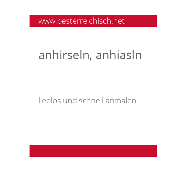 anhirseln, anhiasln