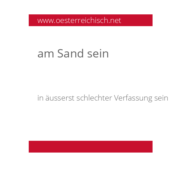 am Sand sein