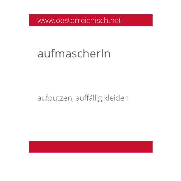 aufmascherln